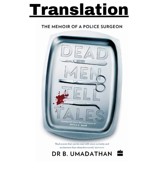 Dead Men Tell Tales: The Memoir of a Police Surgeon by B. Umadathan