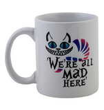Alice we are all mad here Mug