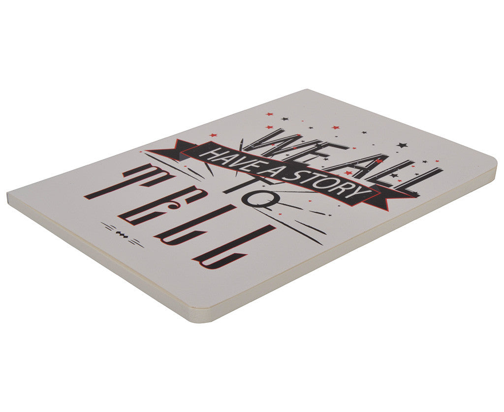 We all have a story to tell Notebook A5 size