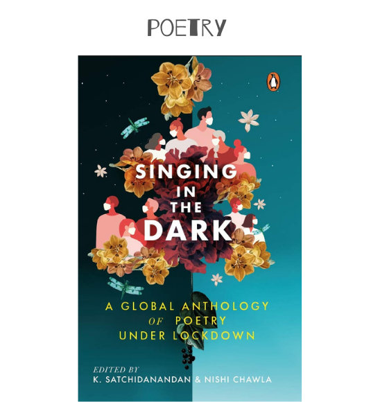 Singing in the Dark: A Global Anthology of Poetry under Lockdown