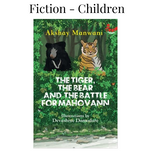 The Tiger, The Bear and The Battle for Mahovann by Akshay Manwani