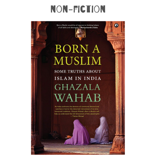 BORN A MUSLIM: Some Truths About Islam in India by Ghazala Wahab