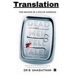 Dead Men Tell Tales: The Memoir of a Police Surgeon by  B. Umadathan