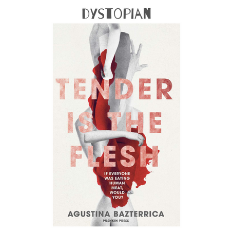 Tender is the Flesh - Augustina Bazterrica