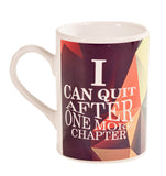 I can quit after one more chapter Mug